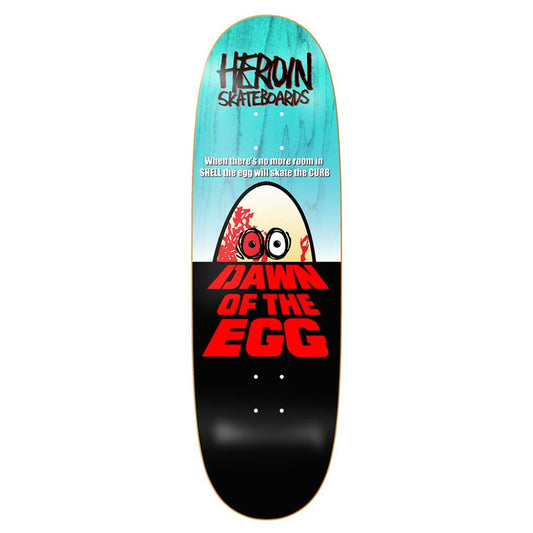 Heroin Dawn of the Egg 9.4" Deck
