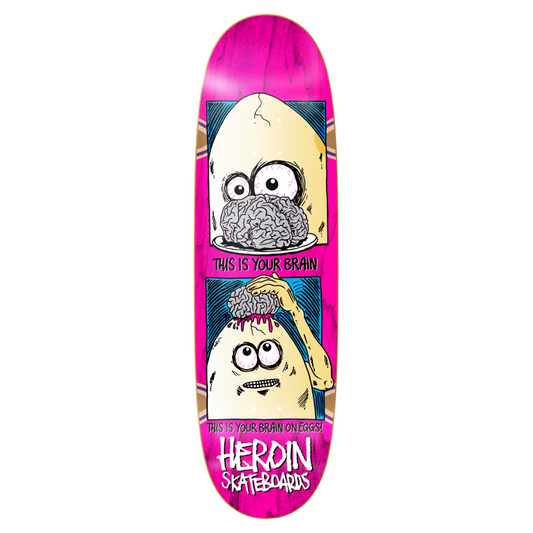 Heroin Brain on Eggs 9.5" Deck